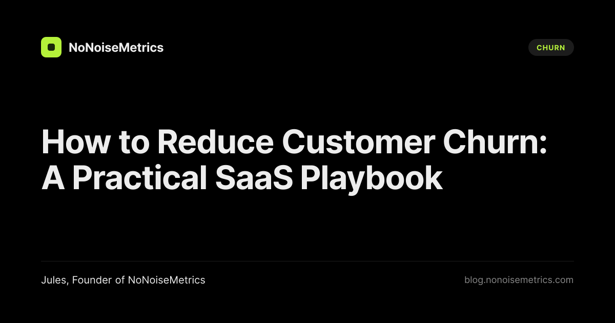 How to Reduce Customer Churn: A Practical SaaS Playbook