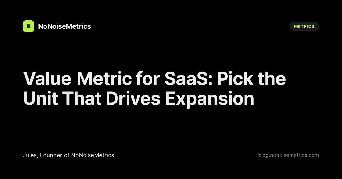 Value Metric for SaaS: Pick the Unit That Drives Expansion
